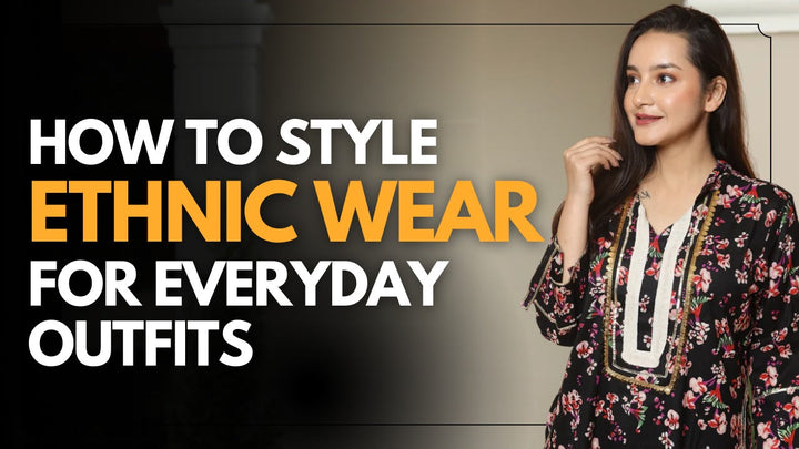 How to Style Ethnic Wear for Everyday Outfits | Manroz