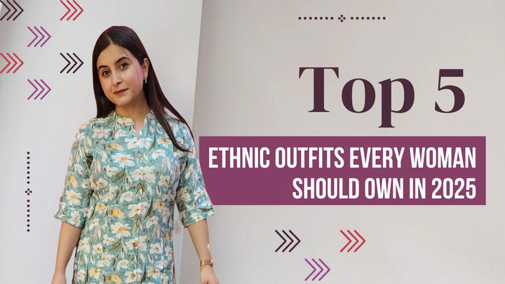 Top 5 Ethnic Outfits Every Woman Should Own in 2025 | Manroz